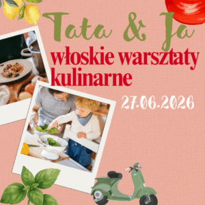 Tata & Ja — włoskie warsztaty kulinarne 27.06.2026 GODZ. 16:00-20:00