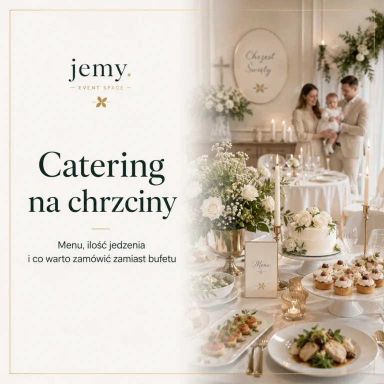 Jak wybrać catering na chrzciny — menu, ilość jedzenia i co warto zamówić zamiast bufetu